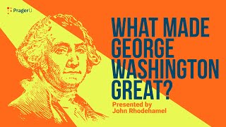 What Made George Washington Great? | 5 Minute Video