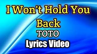 I Won't Hold You Back - Toto (Lyrics Video)