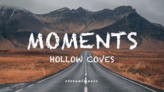 Moments - Hollow Coves (lyrics)