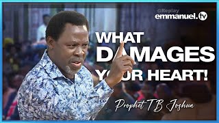 What Damages Your Heart!!! Prophet TB Joshua SERMON