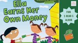 💰 Family Finance - Read Aloud - “Ella Earns Her Own Money”