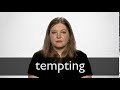 How to pronounce TEMPTING in British English