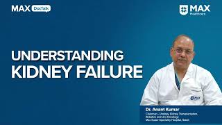 Understanding Kidney Failure | Dr. Anant Kumar | Max Hospital, Saket