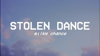 STOLEN DANCE - milky chance - lyrics