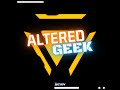 Altered Geek Unlimited – The Great Geek Divide