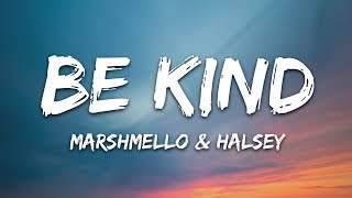 Marshmello & Halsey - Be Kind (Lyrics)