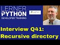 Python interview question #41: Recursive directory listing