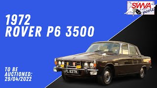 LOT 35 - Rover P6 3500 1972 | SWVA 29th April 2022 Classic Sale