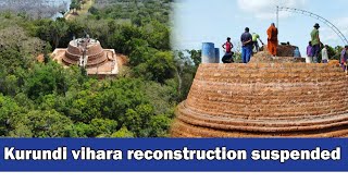 Kurundi vihara reconstruction suspended