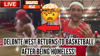 DELONTE WEST COMES BACK TO BASKETBALL AFTER YEARS OF BEING HOMELESS! ShowfaceNews