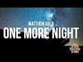 Matthew Gold - One More Night (Lyrics)