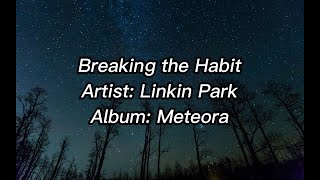 Linkin Park - Breaking The Habit Lyrics