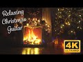 Relaxing Christmas Guitar | Music by the Fireplace