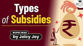 What is Subsidy And Type of Subsidies? Subsidy norms in India | Know all about it | UPSC