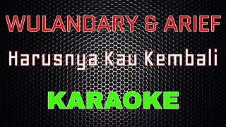 Wulandary ft Arief - Harusnya Kau Kembali [Karaoke] | LMusical