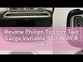 Review Philips Toaster Two Large Variable Slot With 8 Settings and Integrated Bun Warming Rack