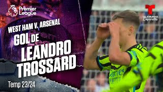 Goal Leandro Trossard - West Ham v. Arsenal 23-24 | Premier League | Telemundo Deportes
