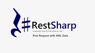 8. Part 8 || RestSharp || POST Request || XML Data.
