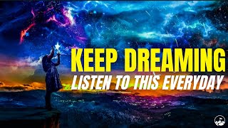 Keep Dreaming - Motivational Video