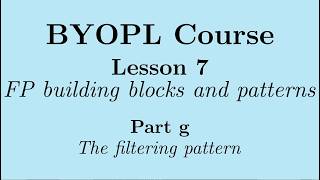 [BYOPL:L7g] Functional programming: The filtering pattern
