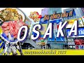 พาเที่ยว OSAKA JAPAN  กินเที่ยวเล่นครบจบที่คลิปเดียว!! โอซาก้า