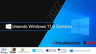 9. Curso de Windows Server 2022 - Uniendo Windows 11 a Dominio