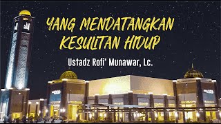 Ustadz Rofi' Munawar, Lc. - Yang Mendatangkan Kesulitan Hidup