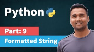 Formatted String in python | String Formatting | [Part 9] Python Tutorial for Beginners in Hindi