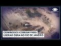 Criminosos cobram para liberar obra no Rio de Janeiro | Jornal da Band