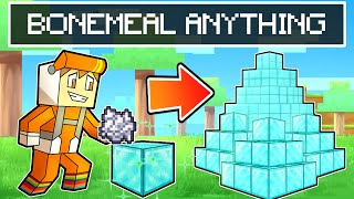 minecraft but you can BONEMEAL ANYTHING (CHAOS)
