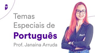 Temas Especiais de Português - Prof. Janaina Arruda