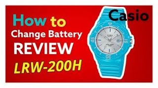 Casio LRW-200H How to change battery and REVIEW