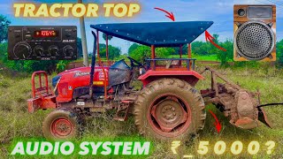 Tractor Top \u0026 Audio system Review in Tamil | How much cost ? | ₹_5000 ?