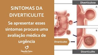 Sintomas de diverticulite. Fique atento! Se tiver sintomas assim procure uma avaliação de urgência.