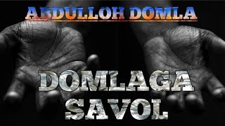 ABDULLOH DOMLA DOMLAGA SAVOL RIZQ VA TAVBA