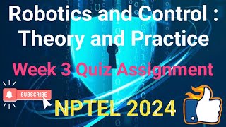 Robotics and Control : Theory and Practice Week 3 Quiz Assignment Solution | NPTEL 2024 |
