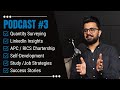 Podcast #3 Quantity Surveying, RICS APC, Self-Development, LinkedIn Insights, Study & Job Strategies