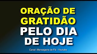 oração de agradecimento pelo dia de hoje