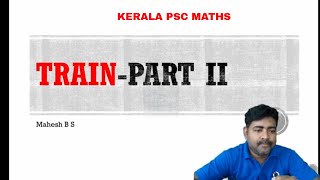 Mastering Train Problems for Kerala PSC: Key Formulas and Tips- PART 2 #keralapsc #mathstricks