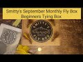 Smitty's September Monthly Fly Box