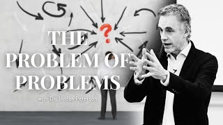 THE PROBLEM OF PROBLEMS with Dr. Jordan Peterson - It Will Give YOU Goosebumps...