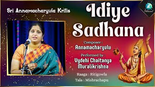 Idiye Sadhana - Tallapaka Annamacharya | by Vydehi Chaitanya Muralikrishna | Ritigowla | Mishrachapu