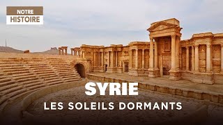 Syrie, les soleils dormants - Documentaire histoire - AM