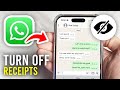 How To Turn Off Read Receipts On WhatsApp - Full Guide