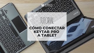 Tutorial Cómo conectar la Keytab Pro de SUBBLIM a una Tablet