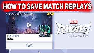 Marvel Rivals How to Save Match Replays