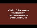 CSS : CSS hover transition cross-browser compatibility