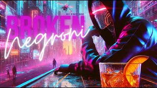 Broken Negroni ( Remastered Night City Style )