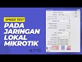 Speed Test Jaringan Lokal di MikroTik Menggunakan Fitur Bandwidth Test | & Tes Koneksi Antar Router