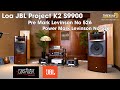 Vượt Đỉnh Cùng Loa JBL Project K2 S9900 VS  Pre Mark Levinson No 526 Power Mark Levinson No.536